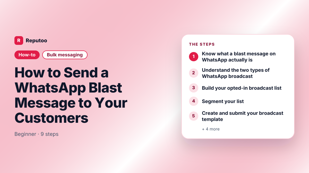 How to Send a WhatsApp Blast Message to Your Customers: Know what a blast message on WhatsApp actually is, Understand the two types of WhatsApp broadcast, Build your opted-in broadcast list, Segment your list, Create and submit your broadcast template