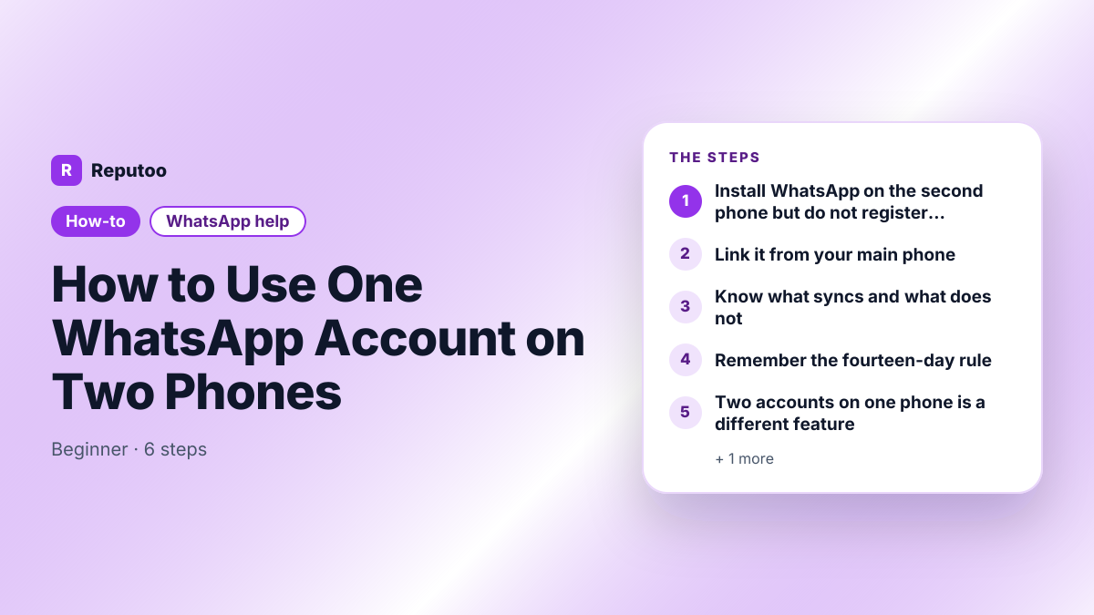 How to Use One WhatsApp Account on Two Phones: Install WhatsApp on the second phone but do not register it, Link it from your main phone, Know what syncs and what does not, Remember the fourteen-day rule, Two accounts on one phone is a different feature