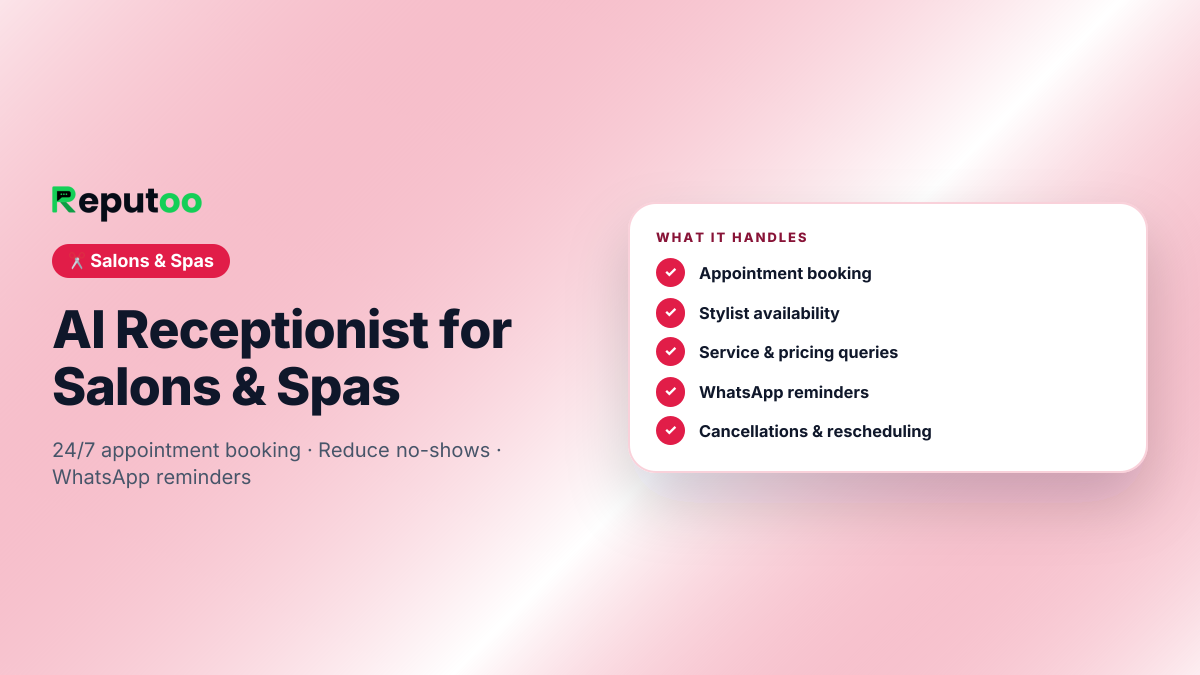 AI Receptionist for Salons & Spas: Appointment booking, Stylist availability, Service & pricing queries, WhatsApp reminders, Cancellations & rescheduling, Books the right stylist