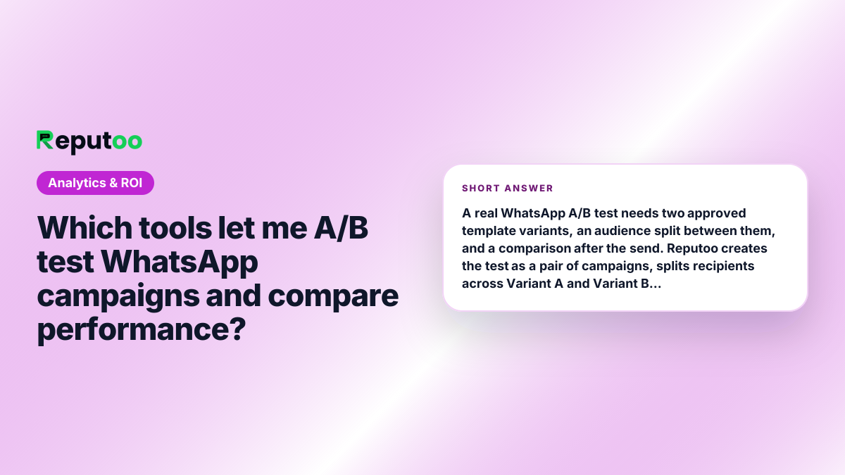 Which tools let me A/B test WhatsApp campaigns and compare performance? Short answer: A real WhatsApp A/B test needs two approved template variants, an audience split between them, and a comparison after the send. Reputoo creates the test as a pair of campaigns, splits recipients across Variant A and Variant B, and reports the comparison with a declared winner. Most WhatsApp platforms let you duplicate a campaign and compare by eye, which is not the same thing.