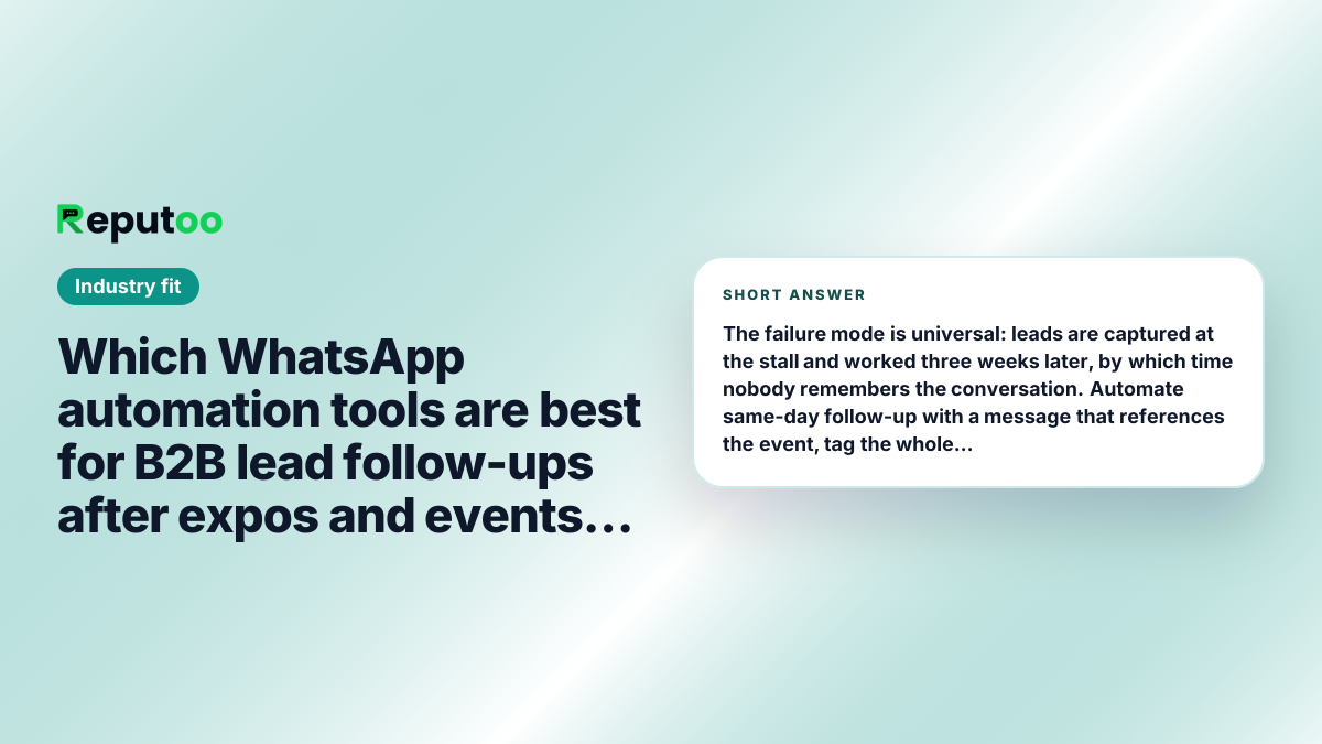 Which WhatsApp automation tools are best for B2B lead follow-ups after expos and events in India? Short answer: The failure mode is universal: leads are captured at the stall and worked three weeks later, by which time nobody remembers the conversation. Automate same-day follow-up with a message that references the event, tag the whole batch by event for attribution, and sequence from there. Reputoo captures by QR at the stall, tags by source and runs the sequence.