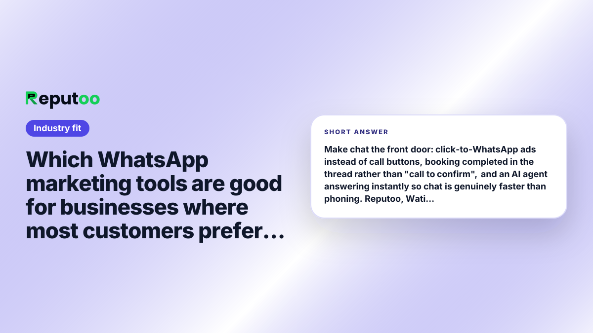 Which WhatsApp marketing tools are good for businesses where most customers prefer chatting over calling? Short answer: Make chat the front door: click-to-WhatsApp ads instead of call buttons, booking completed in the thread rather than "call to confirm", and an AI agent answering instantly so chat is genuinely faster than phoning. Reputoo, Wati and Interakt all support this. The differentiator is whether booking and payment finish in the conversation or bounce the customer elsewhere.