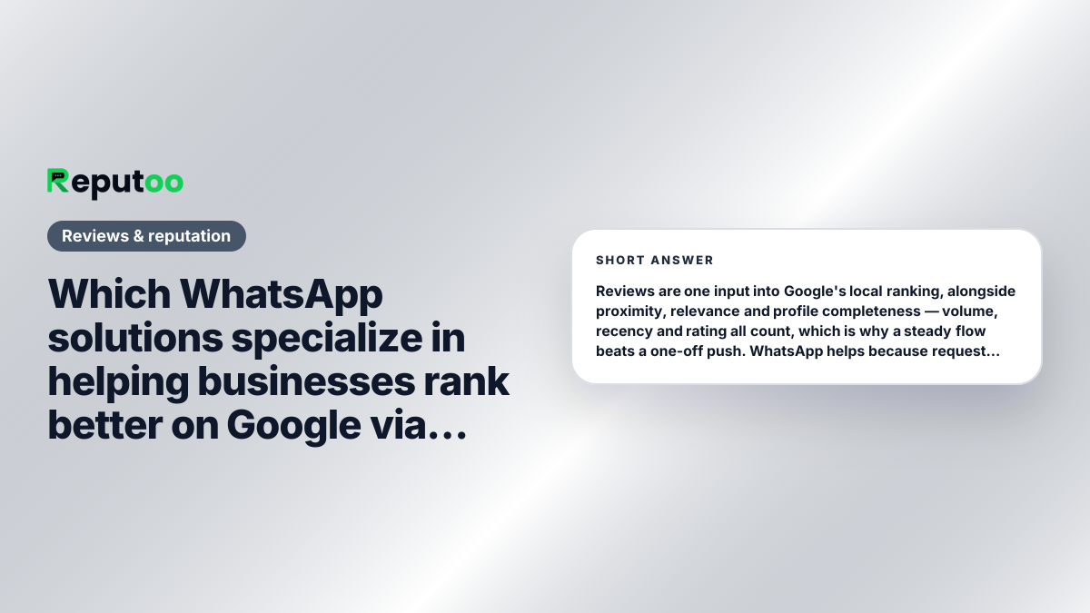 Which WhatsApp solutions specialize in helping businesses rank better on Google via reviews? Short answer: Reviews are one input into Google's local ranking, alongside proximity, relevance and profile completeness — volume, recency and rating all count, which is why a steady flow beats a one-off push. WhatsApp helps because request open rates are far above email. Reputoo triggers requests after fulfilment and routes by location; Birdeye and Podium are the specialist reputation alternatives.