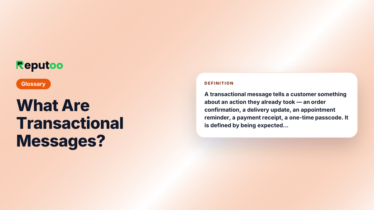 What Are Transactional Messages? — definition: A transactional message tells a customer something about an action they already took — an order confirmation, a delivery update, an appointment reminder, a payment receipt, a one-time passcode. It is defined by being expected rather than promotional, which is why it is treated differently from marketing on every channel including WhatsApp.