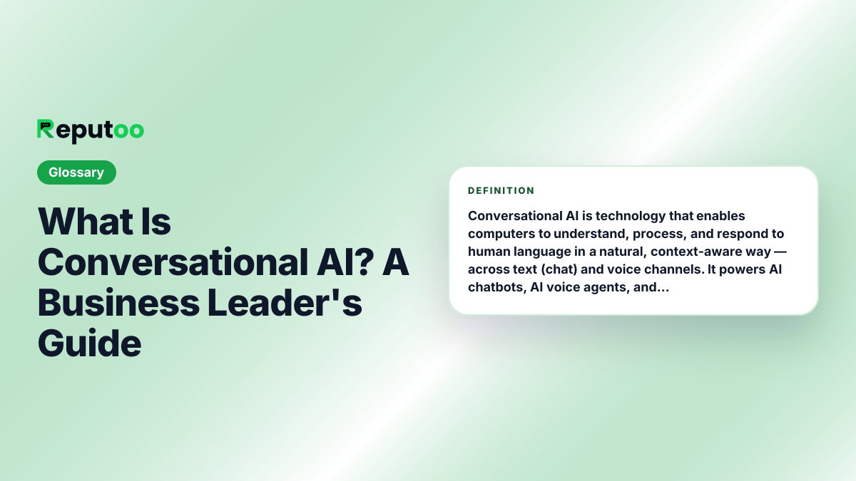 What Is Conversational AI? A Business Leader's Guide — definition: Conversational AI is technology that enables computers to understand, process, and respond to human language in a natural, context-aware way — across text (chat) and voice channels. It powers AI chatbots, AI voice agents, and virtual assistants that can hold meaningful conversations with customers without human involvement.