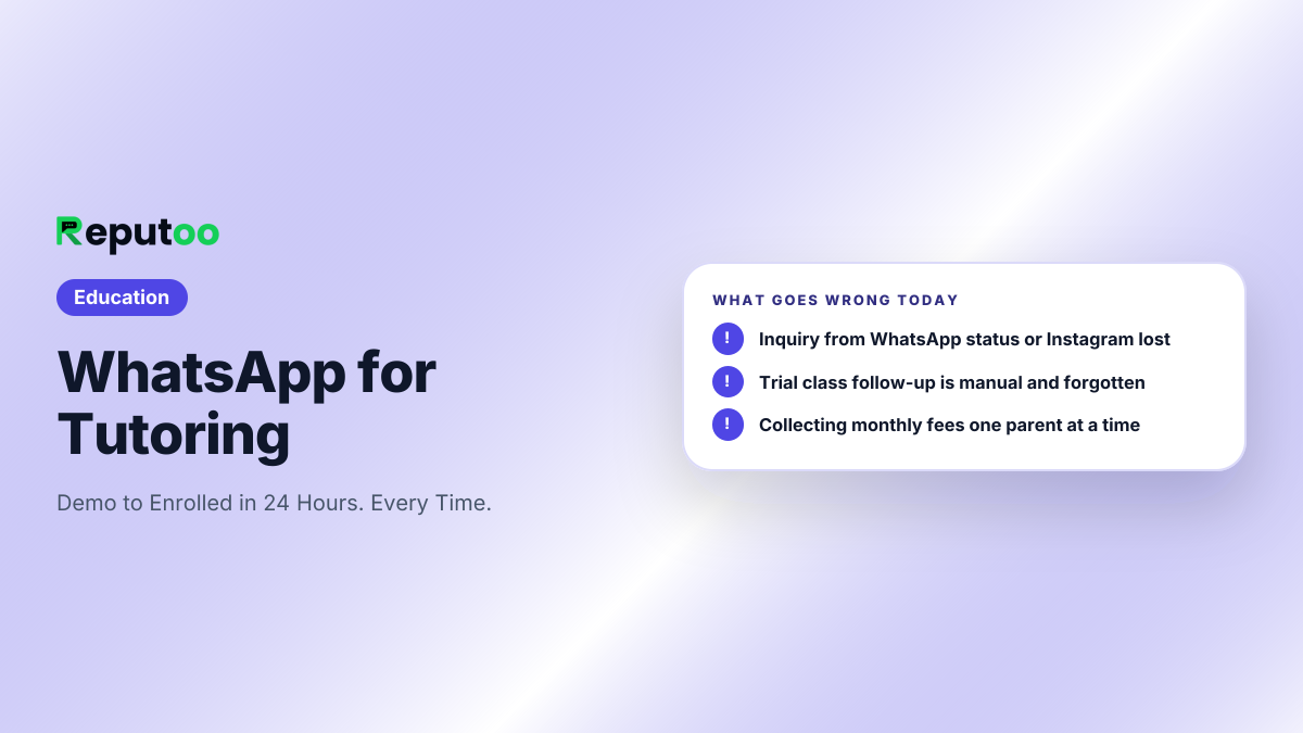 Where tutoring lose customers today: Inquiry from WhatsApp status or Instagram lost; Trial class follow-up is manual and forgotten; Collecting monthly fees one parent at a time
