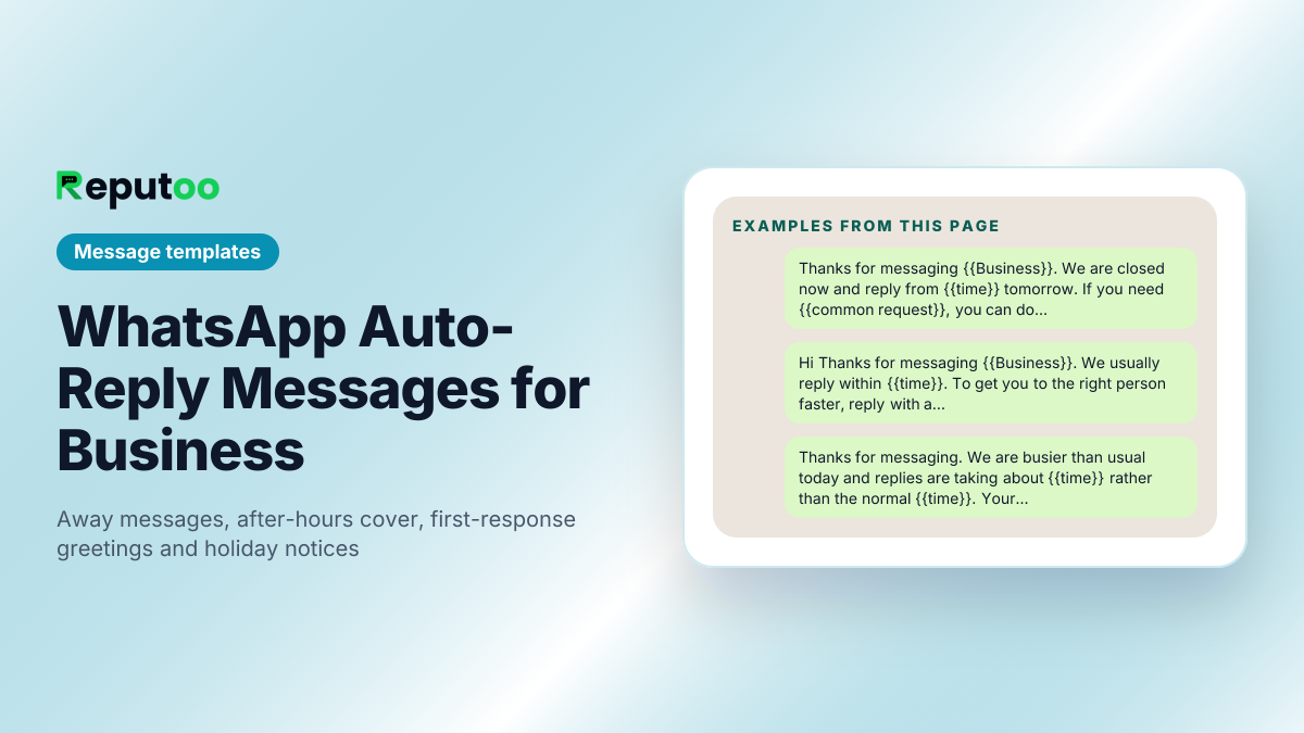 Example messages from WhatsApp Auto-Reply Messages for Business: Thanks for messaging {{Business}}. We are closed now and reply from {{time}} tomorrow. If you need {{common request}}, you can do it right now here: {{link}}. / Hi Thanks for messaging {{Business}}. We usually reply within {{time}}. To get you to the right person faster, reply with a number: 1 {{option}} · 2 {{option}} · 3 {{option}}. / Thanks for messaging. We are busier than usual today and replies are taking about {{time}} rather than the normal {{time}}. Your message is in the queue — no need to send it again.