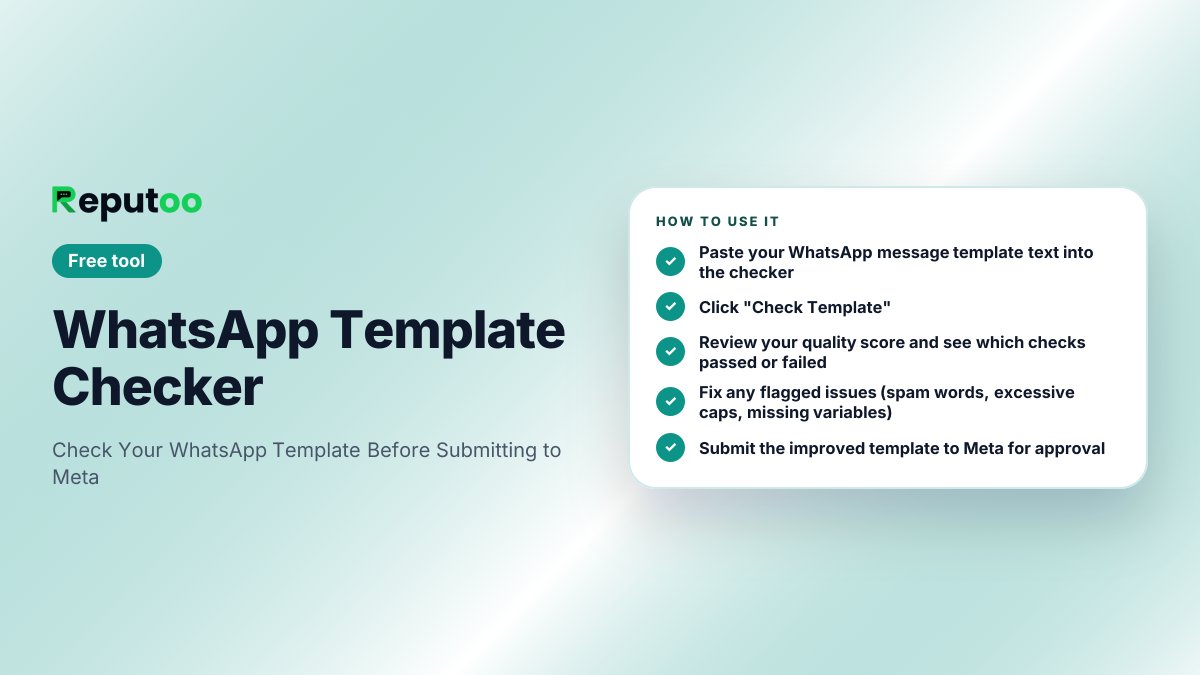 How to use the WhatsApp Template Checker: Paste your WhatsApp message template text into the checker; Click "Check Template"; Review your quality score and see which checks passed or failed; Fix any flagged issues (spam words, excessive caps, missing variables); Submit the improved template to Meta for approval